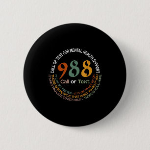 988 Call Or Text Call Or Text For Mental Health Su 6 Cm Round Badge