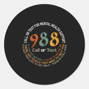988 Call Or Text Call Or Text For Mental Health Su Classic Round Sticker