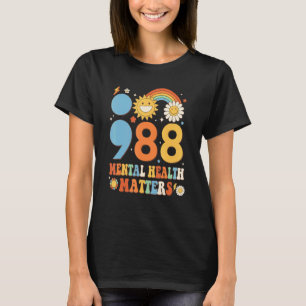 988 Mental Health Matters Awareness Tomorrow Needs T-Shirt