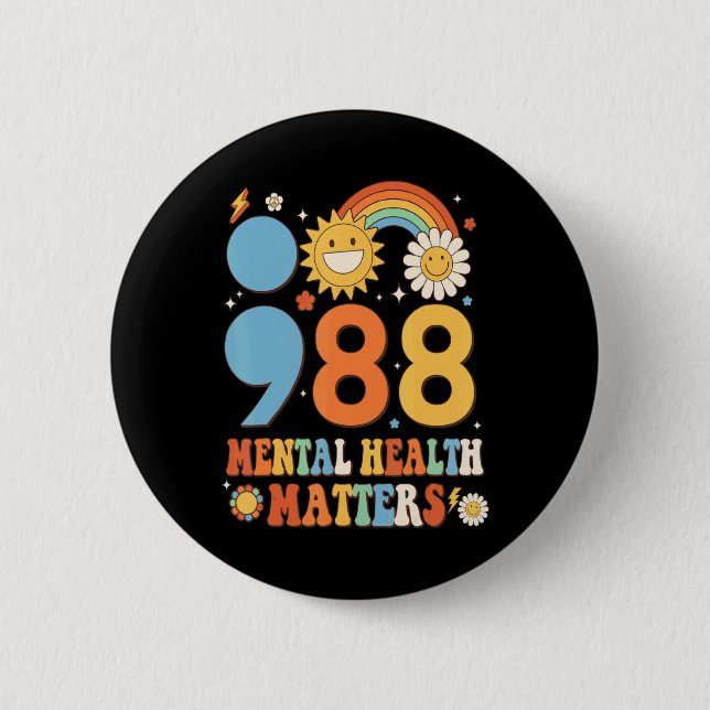 988 Mental Health S Awareness Tomorrow Needs  6 Cm Round Badge (Front)