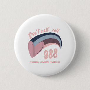 988 Mental Health S Suicide Prevention Awareness  6 Cm Round Badge