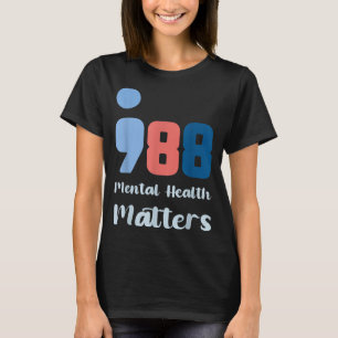 988 Mental Health S Suicide Prevention Awareness  T-Shirt