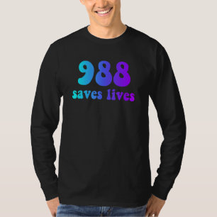 988 saves lives T-Shirt