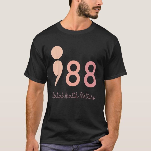 988 Semicolon Mental Health Matters Suicide Preven T-Shirt (Front)