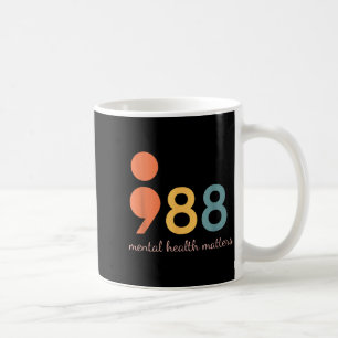 988 Suicide And Crisis Lifeline The World Needs Yo Coffee Mug