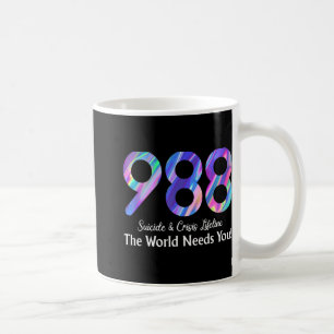 988 Suicide Crisis Lifeline The World Needs You  Coffee Mug