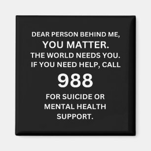 988 Suicide Prevention Awareness Dear Person Behi Magnet