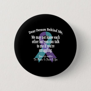 988 Suicide Prevention Awareness Dear Person Behin 6 Cm Round Badge