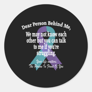 988 Suicide Prevention Awareness Dear Person Behin Classic Round Sticker