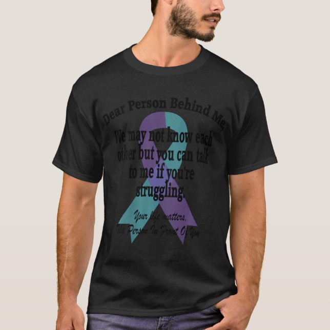 988 Suicide Prevention Awareness Dear Person Behin T-Shirt (Front)