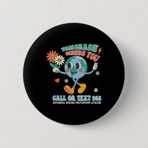 988 Suicide Prevention Stay Tomorrow Needs You Men 6 Cm Round Badge