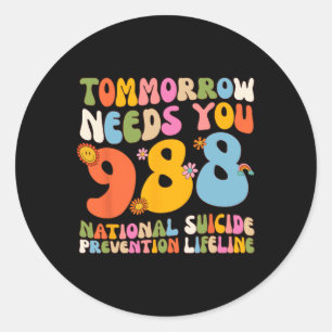 988 Suicide Prevention Stay Tomorrow Needs You Men Classic Round Sticker