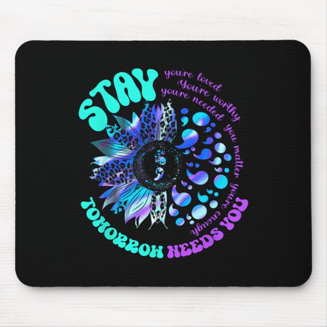 988 Suicide Prevention Stay Tomorrow Needs You Men Mouse Pad (Front)