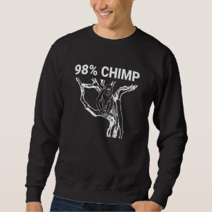 98 Chimp Inspired 98 Chimpanzee Related Monkey Gen Sweatshirt