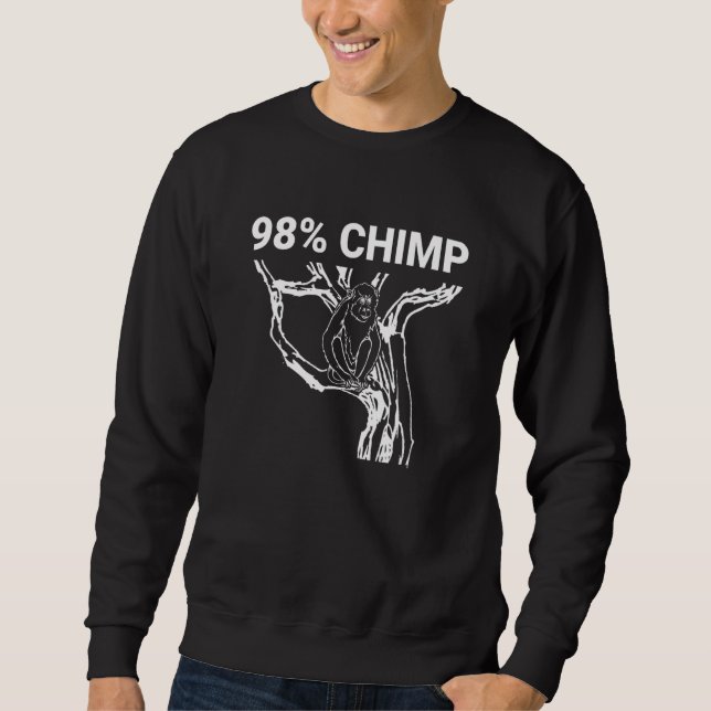 98 Chimp Inspired 98 Chimpanzee Related Monkey Gen Sweatshirt (Front)