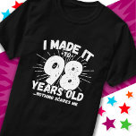 98 Year Old Sarcastic Meme Funny 98th Birthday T-Shirt<br><div class="desc">This funny 98th birthday design makes a great sarcastic humour joke or novelty gag gift for a 98 year old birthday theme or surprise 98th birthday party! Features 'I Made it to 98 Years Old... Nothing Scares Me' funny 98th birthday meme that will get lots of laughs from family, friends,...</div>