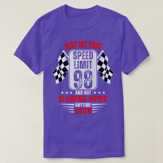 98th Birthday Speed Limit Sign 98 Years Old Racing T-Shirt (Design Front)