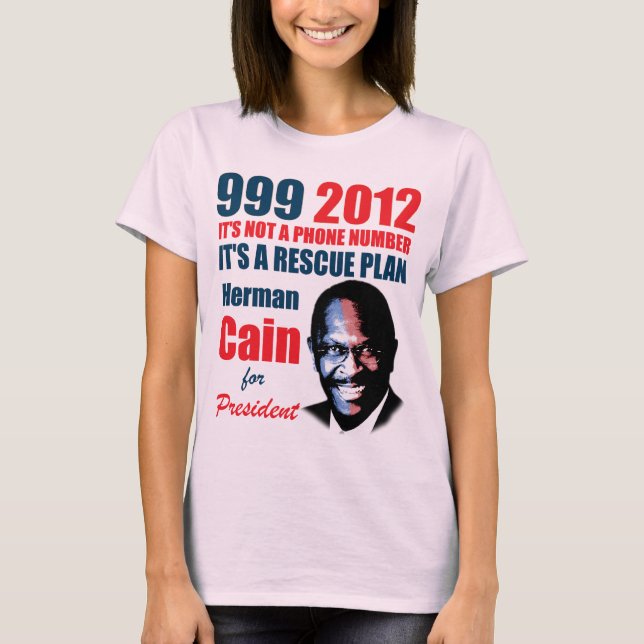 999 Herman Cain 2012 T-Shirt (Front)