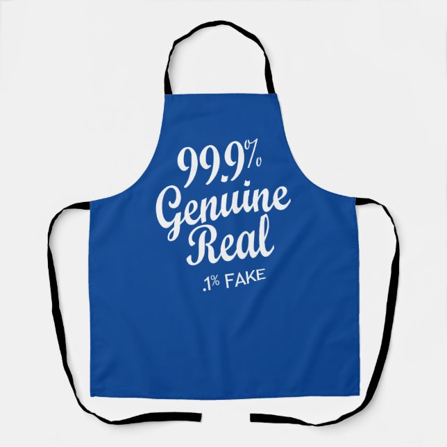 99.9% Genuine Real .1% Fake Apron (Front)