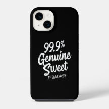 99.9% Genuine Sweet .1% Badass Case