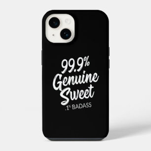 99.9% Genuine Sweet .1% Badass Case
