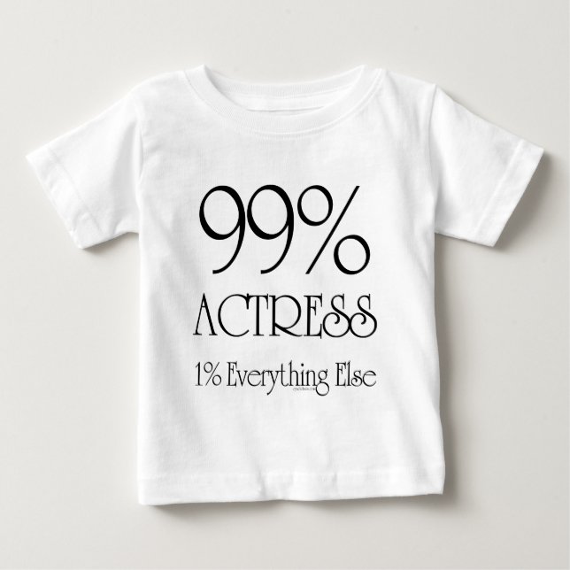99% Actress Baby T-Shirt (Front)