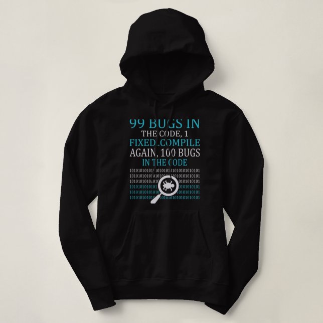99 Bugs 1 Fixed... Compile Again 100 Bugs In The C Hoodie (Design Front)