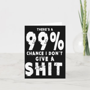 99% Chance I Don't Give A Sarcastic Meme Mens Card