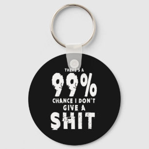 99% Chance I Don't Give A Sarcastic Meme Mens Key Ring