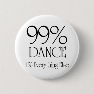 99% Dance 6 Cm Round Badge