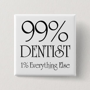 99% Dentist 15 Cm Square Badge