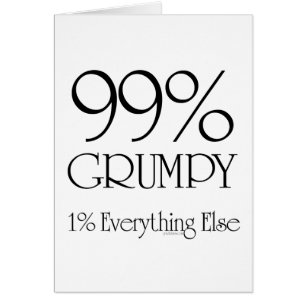 99% Grumpy