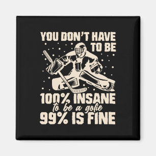 99% Insane Hockey Goalie Funny Youth Ice Hockey Pl Magnet