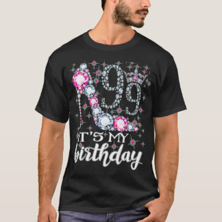 99 It's My Birthday 1922 99Th Birthday Gift Tee Fo