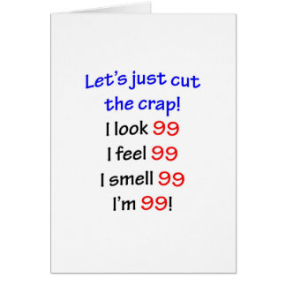 99  Let's cut the crap