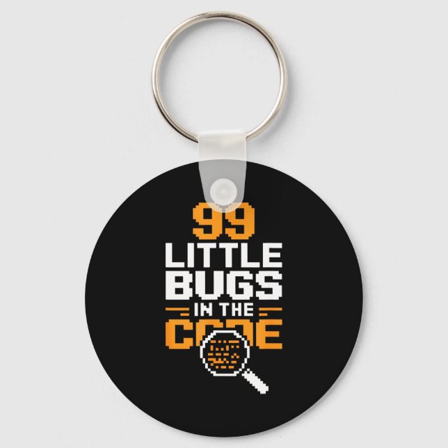 99 little bugs in code funny programmer saying 99  key ring (Front)