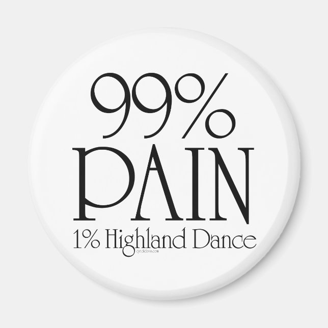99% Pain, 1% Highland Dance Magnet (Front)