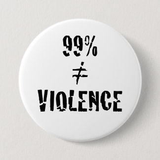 99 Percent Does Not Equal Violence Button