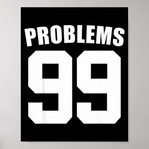 99 Problems Ain't 1 Couples Matching Outfit Women  Poster