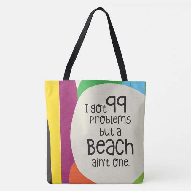 99 Problems and a Beach Ain't One Shoulder Tote Bag (Front)