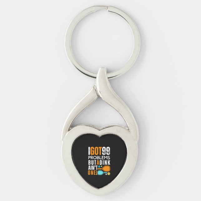 99 Problems But a Dink Ain't One Key Ring (Front)