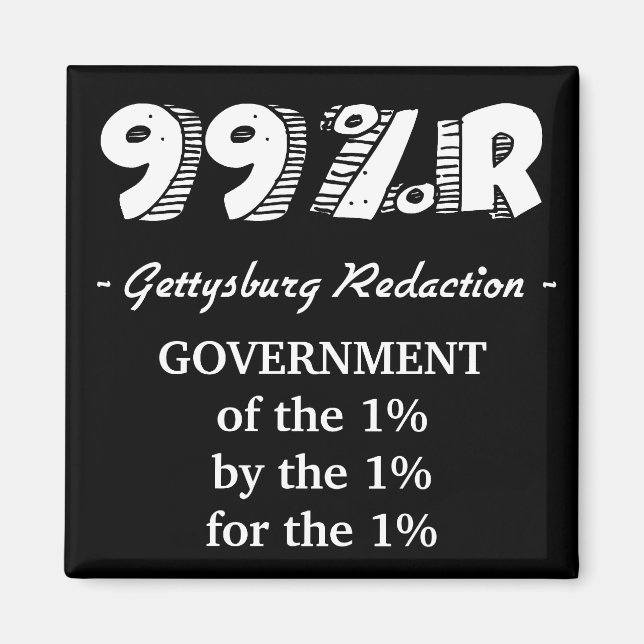 99%r Gettysburg Address government of 1% Magnet (Front)