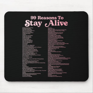 99 Reasons To Stay Alive Mental Health Cute Positi Mouse Pad