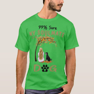 99 Sure My Soulmate Is A Miniature Schnauzer Dog L T-Shirt