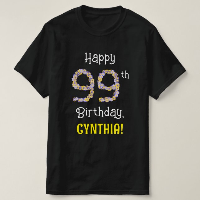99th Birthday: Floral Flowers Number “99” + Name T-Shirt (Design Front)