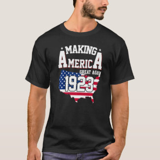 99th Birthday Making America Great Since 1923   T-Shirt