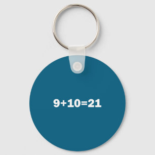 9+10 21 Shirt - What's 9 Plus 10 Math Funny Vine Q Key Ring