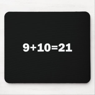 9+10 21 Shirt - What's 9 Plus 10 Math Funny Vine Q Mouse Pad