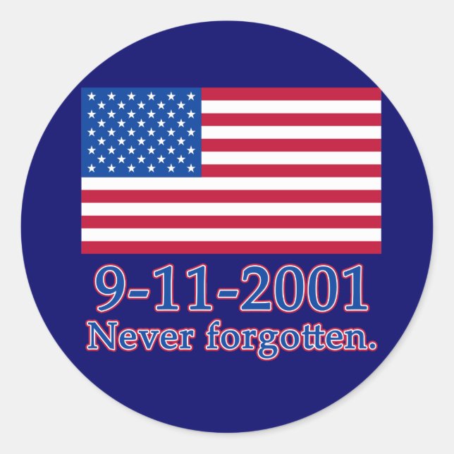 9-11-2001 Never Forgotten Tshirts, Buttons Classic Round Sticker (Front)