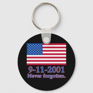 9-11-2001 Never Forgotten Tshirts, Buttons Key Ring
